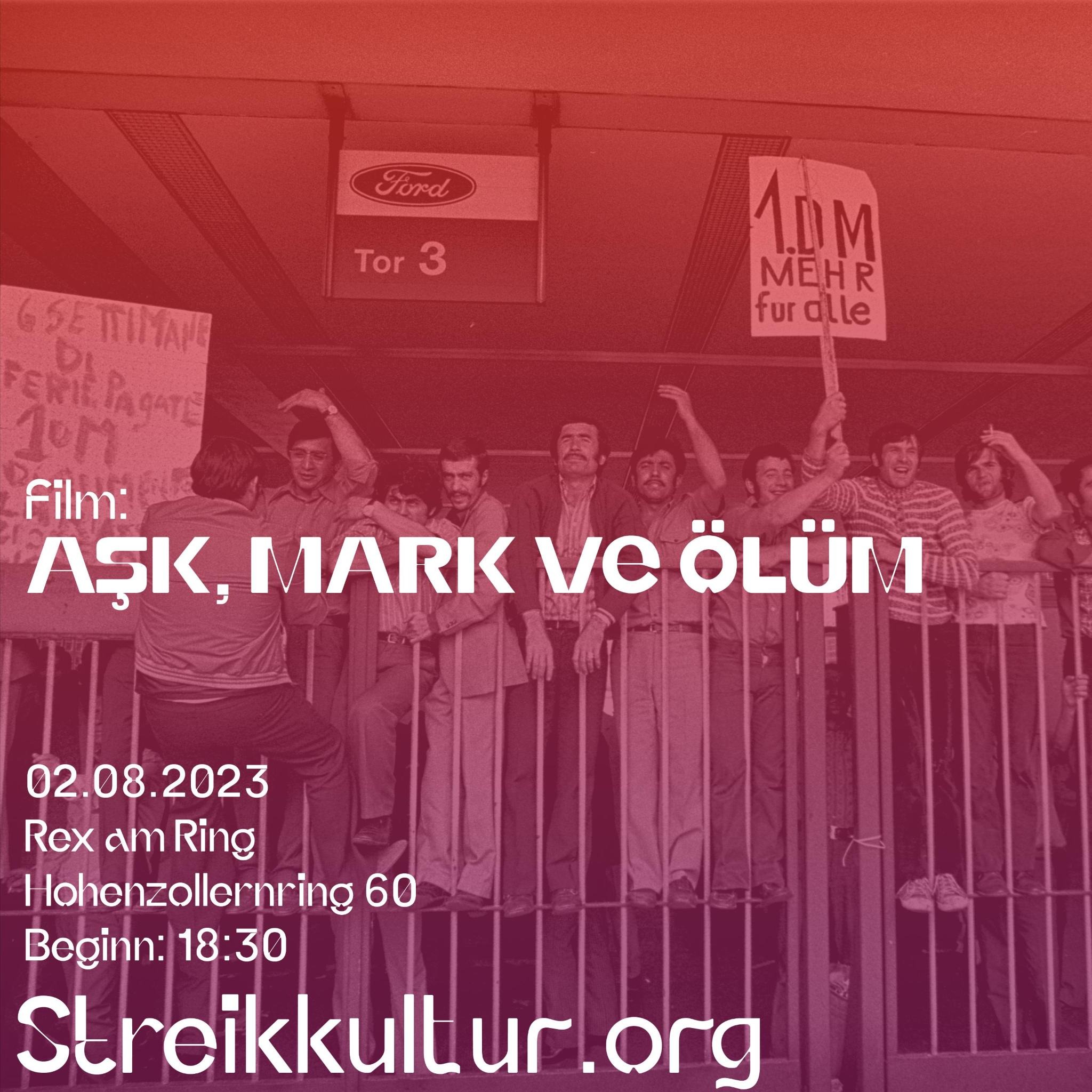 02.08.23 / Filmvorführung „Aşk, Mark ve Ölüm – Liebe, D-Mark und Tod“ mit anschließender Diskussion / Kino Rex